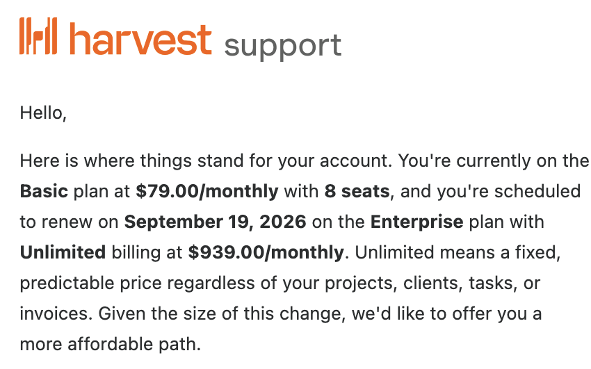Harvest support email: Basic plan at $79.00/monthly with 8 seats, scheduled to renew on the Enterprise plan with Unlimited billing at $939.00/monthly.